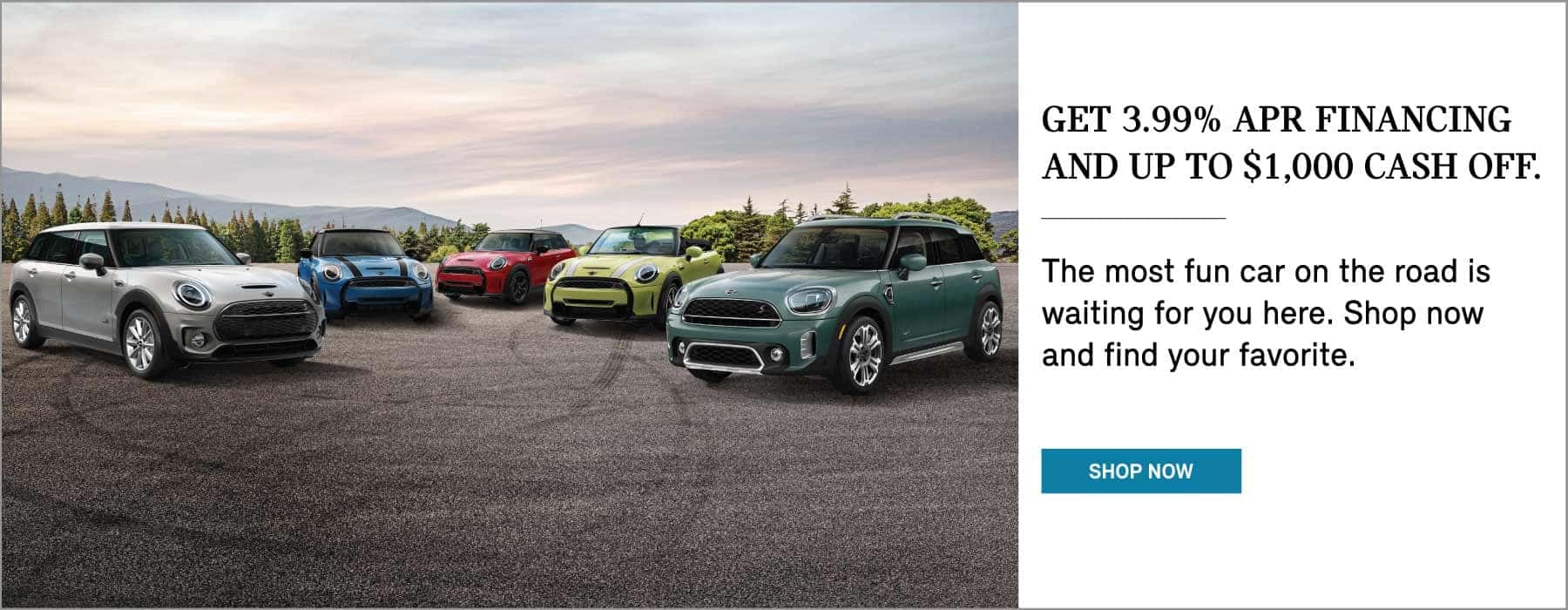Get 3.99% APR Financing & up to $1,000 Cash off. Click to Shop Now. Pictured is a MINI Cooper S Countryman parked on a dark city street.