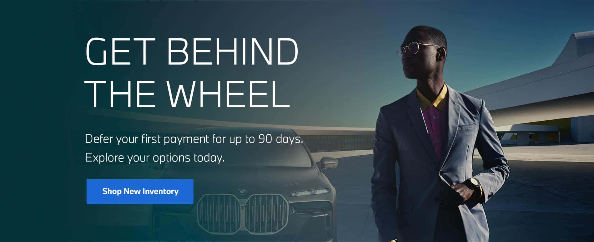 GET BEHIND THE WHEEL. Defer your first payment for up to 90 days. Explore your options today. Click to view inventory.